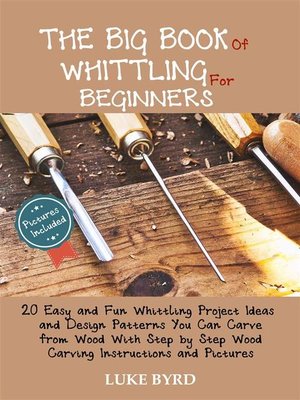 cover image of The Big Book of Whittling for Beginners